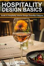 Hospitality Design Basics: Guide to Hospitality Interior Design Essential Features