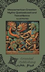 Mesoamerican Creation Myths: Quetzalcoatl and Tezcatlipoca