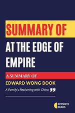 Summary of At the Edge of Empire by Edward Wong ( Keynote reads )