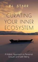 Curating Your Inner Ecosystem