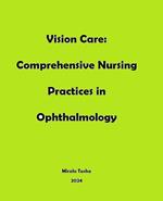 Vision Care: Comprehensive Nursing Practices in Ophthalmology