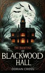 The Haunting of Blackwood Hall