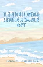 El secreto de la longevidad: Sabiduría de la zona azul de Nicoya