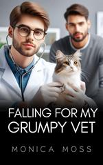 Falling For My Grumpy Vet