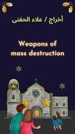 Weapons of Mass Destruction