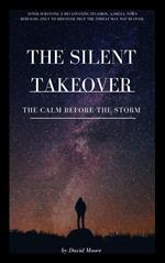 The Silent Takeover: The Calm Before the Storm