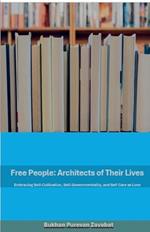 Free People: Architects of Their Lives; Self-Cultivation, Self-Governmentality, Self-Care as Love