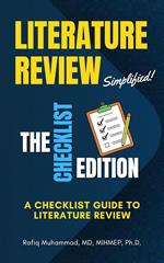 Literature Review Simplified: The Checklist Edition: A Checklist Guide to Literature Review