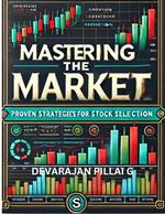 Mastering the Market : Proven Strategies for Stock Selection