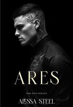 Ares: Dark Mafia Romance