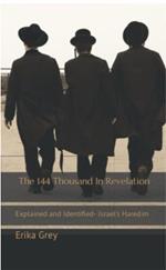 The 144 Thousand in Revelation: Explained and Identified-Israel's Haredim