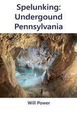 Spelunking: Underground Pennsylvania
