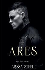 Ares: Dark Mafia Romance
