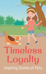 Timeless Loyalty: Inspiring Stories of Pets