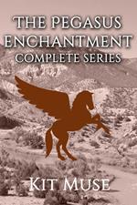 The Pegasus Enchantment: Complete Series