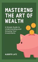 Mastering the Art of Wealth