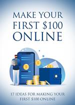 Make Your First $100 Online