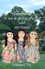 Antoinette – A Year in the Life of a Doll with Her Friends