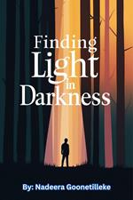 Finding Light in Darkness