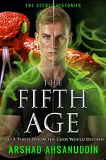 The Fifth Age: Part One