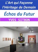 Échos du Futur : L'Art qui Façonne l'Héritage de Demain