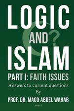 Logic & Islam Part 1: Faith issues