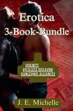 Erotica 3-Book-Bundle: Reignite, Reckless Behavior, Dangerous Alliances