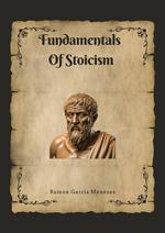 Fundamentals Of Stoicism