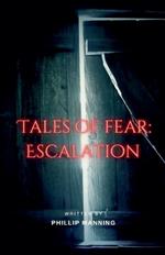 Tales of Fear: Escalation