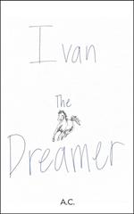 Ivan The Dreamer
