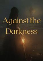 Against the Darkness