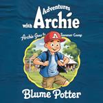 Archie Goes to Summer Camp