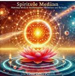 Spirituelle Medizin: Materia Medica der homöopathischen Edelsteine und Kristalle
