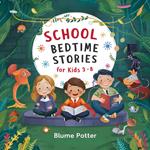 20 School Bedtime Stories For Kids Age 3-8