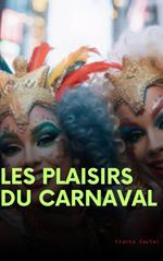 Les plaisirs du carnaval