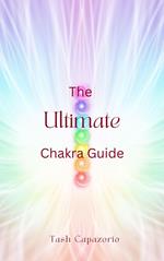 The Ultimate Chakra Guide