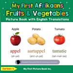 My First Afrikaans Fruits & Vegetables Picture Book with English Translations