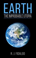 Earth, The Improbable Utopia