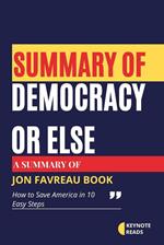 Summary of Democracy or Else by Jon Favreau ( Keynote reads )
