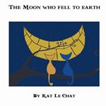 The Moon who fell to earth