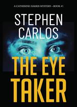 The Eye Taker: A Gripping FBI Suspense Thriller (Catherine Harris Book 1)