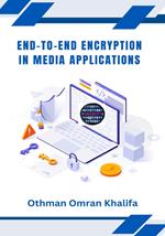 End-to-End Encryption in Media Applications