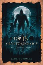 Top 15 Cryptozoology: Mysterious Creatures