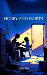 Hobby and Habits