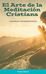 El Arte de la Meditación Cristiana