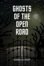 Ghosts of the Open Road