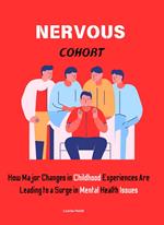 Nervous Cohort: How Major Changes in Childhood Experiences Are Leading to a Surge in Mental Health Issues