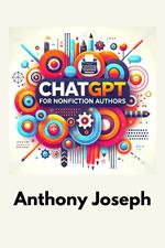 ChatGPT For Nonfiction Authors - A Comprehensive Guide to Enhance Your Writing