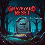 Graveyard Reset