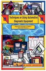 Techniques on Using Automotive Diagnostic Equipment